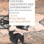 خرید و دانلود نسخه کامل کتاب Culture, Creativity and Environment: New Environmentalist Criticism. (Nature, Culture and Literature)