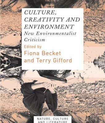 خرید و دانلود نسخه کامل کتاب Culture, Creativity and Environment: New Environmentalist Criticism. (Nature, Culture and Literature)