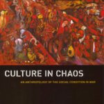 خرید و دانلود نسخه کامل کتاب Culture in Chaos: An Anthropology of the Social Condition in War