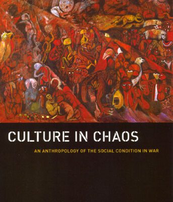 خرید و دانلود نسخه کامل کتاب Culture in Chaos: An Anthropology of the Social Condition in War