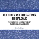 خرید و دانلود نسخه کامل کتاب Cultures and Literatures in Dialogue: The Narrative Construction of Russian Cultural Memory