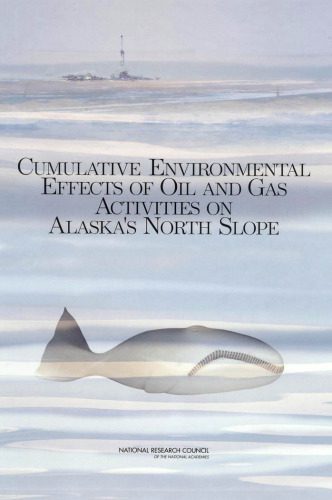خرید و دانلود نسخه کامل کتاب Cumulative Environmental Effects of Oil and Gas Activities on Alaska’s North Slope: Activities on Alaska’s North Slope_68ea2a36aaf6a.jpeg خرید و دانلود نسخه کامل کتاب Cumulative Environmental Effects of Oil and Gas Activities on Alaska’s North Slope: Activities on Alaska’s North Slope