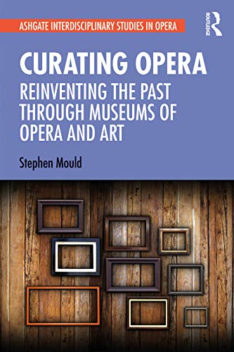 خرید و دانلود نسخه کامل کتاب Curating Opera: Reinventing the Past Through Museums of Opera and Art (Ashgate Interdisciplinary Studies in Opera) – Original PDF_68f2aa2013483.jpeg خرید و دانلود نسخه کامل کتاب Curating Opera: Reinventing the Past Through Museums of Opera and Art (Ashgate Interdisciplinary Studies in Opera) – Original PDF