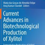 خرید و دانلود نسخه کامل کتاب Current Advances in Biotechnological Production of Xylitol: Fermentative Production of Xylitol