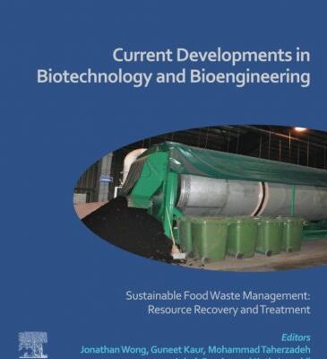 خرید و دانلود نسخه کامل کتاب Current Developments in Biotechnology and Bioengineering: Sustainable Food Waste Management: Resource Recovery and Treatment