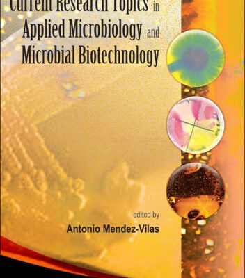 خرید و دانلود نسخه کامل کتاب Current Research Topics in Applied Microbiology and Microbial Biotechnology: Proceedings of the II International Conference on Environmental, Industrial and Applied Microbiology (Biomicroworld2007)