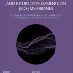 خرید و دانلود نسخه کامل کتاب Current Trends and Future Developments on (Bio-) Membranes: Techniques of Computational Fluid Dynamic (CFD) for Development of Membrane Technology