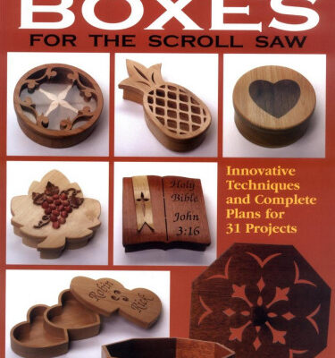 خرید و دانلود نسخه کامل کتاب Custom Wooden Boxes for the Scroll Saw: Step-By-Step Instructions and Detailed Plans for 30 Plus Innovative Projects