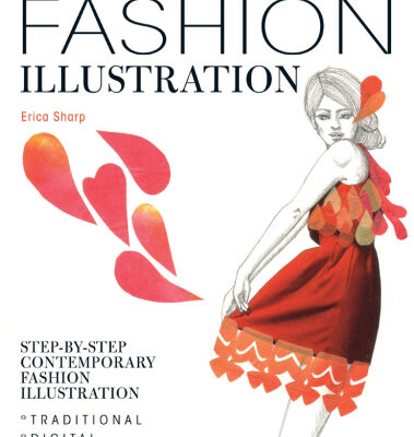 خرید و دانلود نسخه کامل کتاب Cutting Edge Fashion Illustration: Step-by-step Contemporary Fashion Illustration – Traditional, Digital and Mixed Media