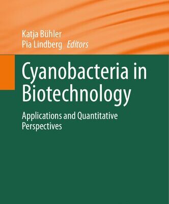 خرید و دانلود نسخه کامل کتاب Cyanobacteria in Biotechnology: Applications and Quantitative Perspectives
