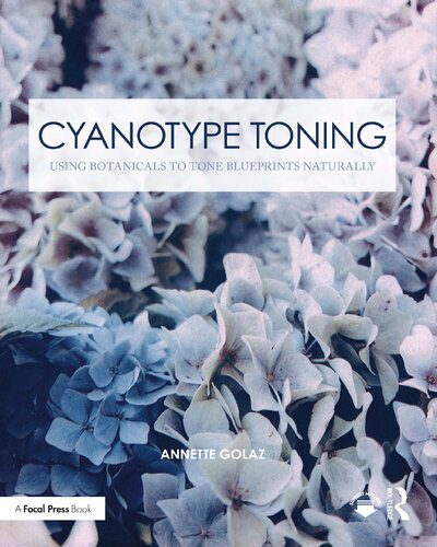 خرید و دانلود نسخه کامل کتاب Cyanotype Toning: Using Botanicals to Tone Blueprints Naturally_68e04693c711e.jpeg خرید و دانلود نسخه کامل کتاب Cyanotype Toning: Using Botanicals to Tone Blueprints Naturally