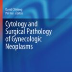 خرید و دانلود نسخه کامل کتاب Cytology and Surgical Pathology of Gynecologic Neoplasms