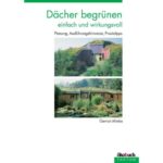 خرید و دانلود نسخه کامل کتاب Dächer begrünen einfach und wirkungsvoll – Planung, Ausführungshinweise, Praxistipps