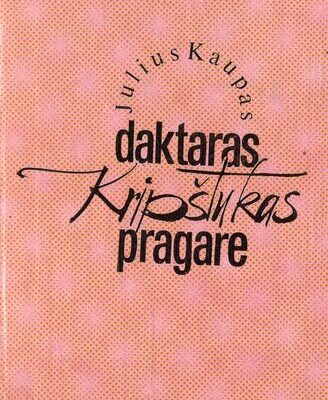 خرید و دانلود نسخه کامل کتاب Daktaras Kripštukas pragare : pasakos, apsakymai, esė
