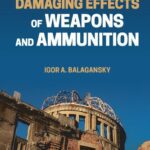 خرید و دانلود نسخه کامل کتاب Damaging Effects of Weapons and Ammunition