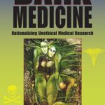 خرید و دانلود نسخه کامل کتاب Dark Medicine: Rationalizing Unethical Medical Research (Bioethics and the Humanities)