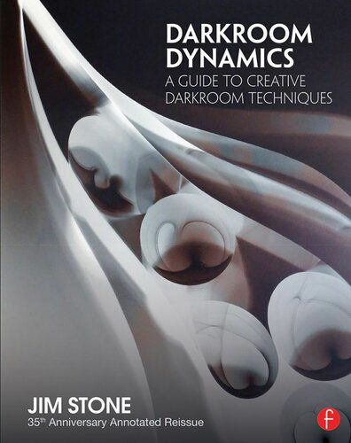 خرید و دانلود نسخه کامل کتاب Darkroom Dynamics: A Guide to Creative Darkroom Techniques – 35th Anniversary Annotated Reissue (Alternative Process Photography)_68e04cfdaf15d.jpeg خرید و دانلود نسخه کامل کتاب Darkroom Dynamics: A Guide to Creative Darkroom Techniques – 35th Anniversary Annotated Reissue (Alternative Process Photography)