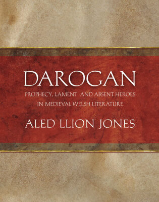 خرید و دانلود نسخه کامل کتاب Darogan: Prophecy, Lament and Absent Heroes in Medieval Welsh Literature