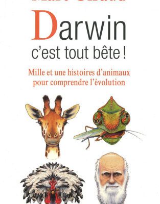 خرید و دانلود نسخه کامل کتاب Darwin, c’est tout bête ! Mille et une histoires d’animaux pour comprendre l’évolution