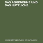خرید و دانلود نسخه کامل کتاب Das Angenehme und das Nützliche: Fallstudien zur literarischen Spätaufklärung in Deutschland