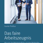خرید و دانلود نسخه کامل کتاب Das faire Arbeitszeugnis: Wie man der Wahrheitspflicht und dem Wohlwollen gleichermaßen Rechnung trägt