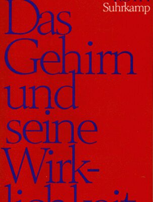 خرید و دانلود نسخه کامل کتاب Das Gehirn und seine Wirklichkeit: Kognitive Neurobiologie und ihre philosophischen Konsequenzen