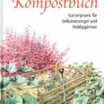 خرید و دانلود نسخه کامل کتاب Das Kompostbuch : Gartenpraxis für Selbstversorger und Hobbygärtner
