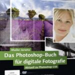 خرید و دانلود نسخه کامل کتاب Das Photoshop-Buch für digitale Fotografie: Aktuell zu Photoshop CS5
