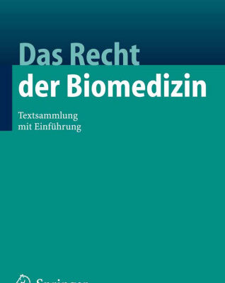 خرید و دانلود نسخه کامل کتاب Das Recht der Biomedizin: Textsammlung mit Einfuhrung
