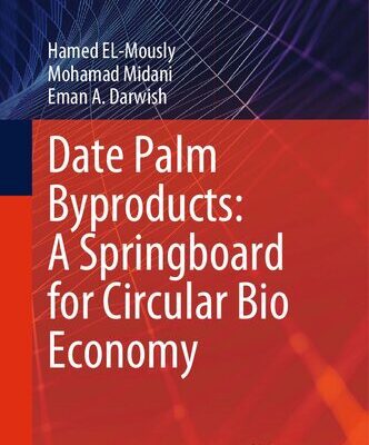 خرید و دانلود نسخه کامل کتاب Date Palm Byproducts: A Springboard for Circular Bio Economy