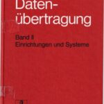 خرید و دانلود نسخه کامل کتاب Datenübertragung; Nachrichtentechnik in Datenfernverarbeitungssystemen; Band Il Einrichtungen und Systeme