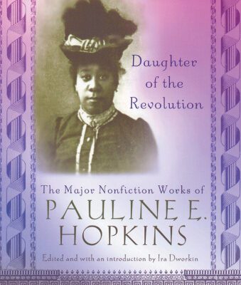 خرید و دانلود نسخه کامل کتاب Daughter of the Revolution: The Major Nonfiction Works of Pauline E. Hopkins (Multi-Ethnic Literature of the Americas)