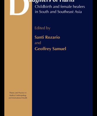 خرید و دانلود نسخه کامل کتاب Daughters of Hariti: Childbirth and Female Healers in South and Southeast Asia