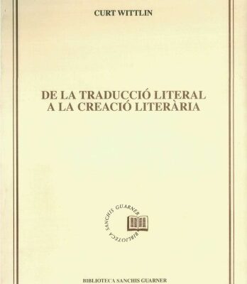 خرید و دانلود نسخه کامل کتاب De la traducció literal a la creació literària : estudis filològics i literaris sobre textos antics catalans i valencians