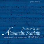 خرید و دانلود نسخه کامل کتاب De oratoria van Alessandro Scarlatti : Meesterwerken uit de Italiaanse barok (1665-1725)