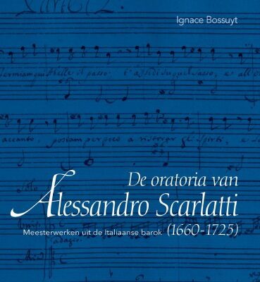خرید و دانلود نسخه کامل کتاب De oratoria van Alessandro Scarlatti : Meesterwerken uit de Italiaanse barok (1665-1725)