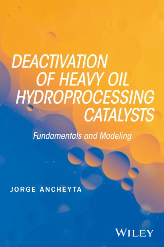 خرید و دانلود نسخه کامل کتاب Deactivation of Heavy Oil Hydroprocessing Catalysts: Fundamentals and Modeling_68f54c5758b01.jpeg خرید و دانلود نسخه کامل کتاب Deactivation of Heavy Oil Hydroprocessing Catalysts: Fundamentals and Modeling