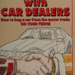 خرید و دانلود نسخه کامل کتاب Dealing with Car Dealers: How to Buy a Car from the Motor Trade on Your Terms