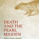 خرید و دانلود نسخه کامل کتاب Death and the Pearl Maiden: Plague, Poetry, England