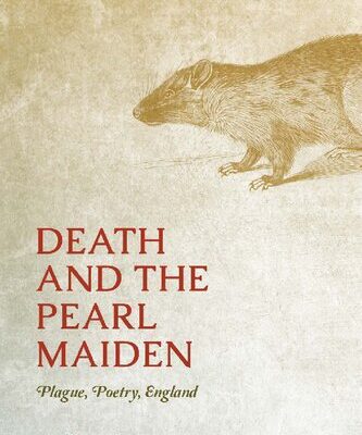 خرید و دانلود نسخه کامل کتاب Death and the Pearl Maiden: Plague, Poetry, England