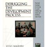 خرید و دانلود نسخه کامل کتاب Debugging the Development Process: Practical Strategies for Staying Focused, Hitting Ship Dates, and Building Solid Teams