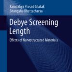 خرید و دانلود نسخه کامل کتاب Debye Screening Length: Effects of Nanostructured Materials