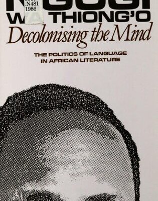 خرید و دانلود نسخه کامل کتاب Decolonising the mind : the politics of language in African literature