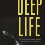 خرید و دانلود نسخه کامل کتاب Deep Life: The Hunt for the Hidden Biology of Earth, Mars, and Beyond