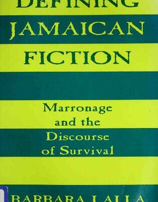 خرید و دانلود نسخه کامل کتاب Defining Jamaican Fiction: Marronage and the Discourse of Survival