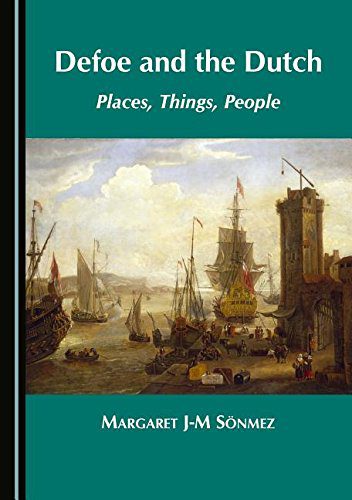 خرید و دانلود نسخه کامل کتاب Defoe and the Dutch: Places, Things, People_68dfb762c2763.jpeg خرید و دانلود نسخه کامل کتاب Defoe and the Dutch: Places, Things, People