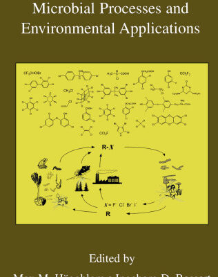 خرید و دانلود نسخه کامل کتاب Dehalogenation: Microbial Processes and Environmental Applications