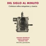 خرید و دانلود نسخه کامل کتاب Del siglo al minuto. Crónicas sobre máquinas y ciencia