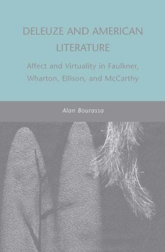 خرید و دانلود نسخه کامل کتاب Deleuze and American Literature: Affect and Virtuality in Faulkner, Wharton, Ellison, and McCarthy_68ec62c8b1594.jpeg خرید و دانلود نسخه کامل کتاب Deleuze and American Literature: Affect and Virtuality in Faulkner, Wharton, Ellison, and McCarthy