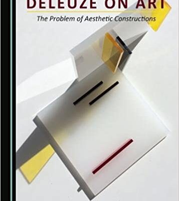 خرید و دانلود نسخه کامل کتاب Deleuze on Art: The Problem of Aesthetic Constructions – Original PDF